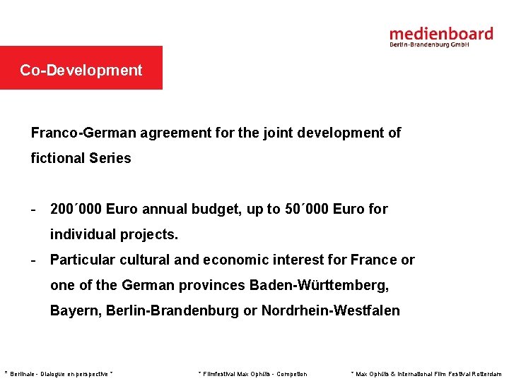 Co-Development Franco-German agreement for the joint development of fictional Series - 200´ 000 Euro