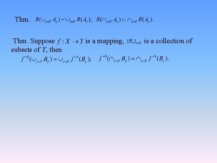 Thm. Suppose subsets of Y, then is a mapping, is a collection of 