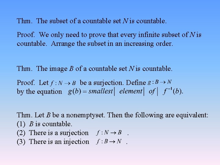 Thm. The subset of a countable set N is countable. Proof. We only need