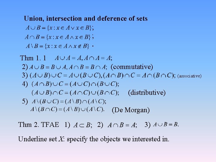 Union, intersection and deference of sets ; ; . Thm 1. 1 2) 3)