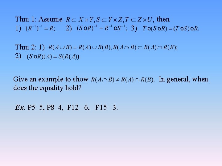 Thm 1: Assume 1) 2) then 3) Thm 2: 1) 2) Give an example