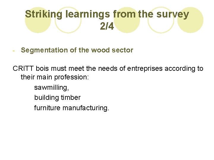 Striking learnings from the survey 2/4 - Segmentation of the wood sector CRITT bois