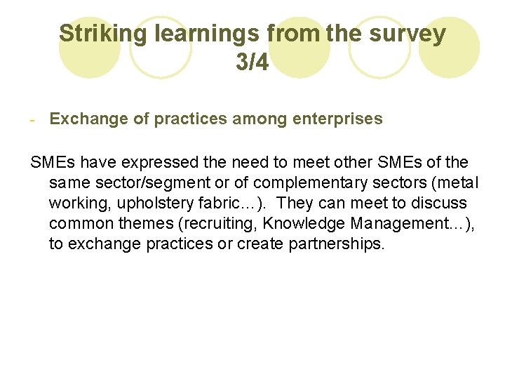 Striking learnings from the survey 3/4 - Exchange of practices among enterprises SMEs have