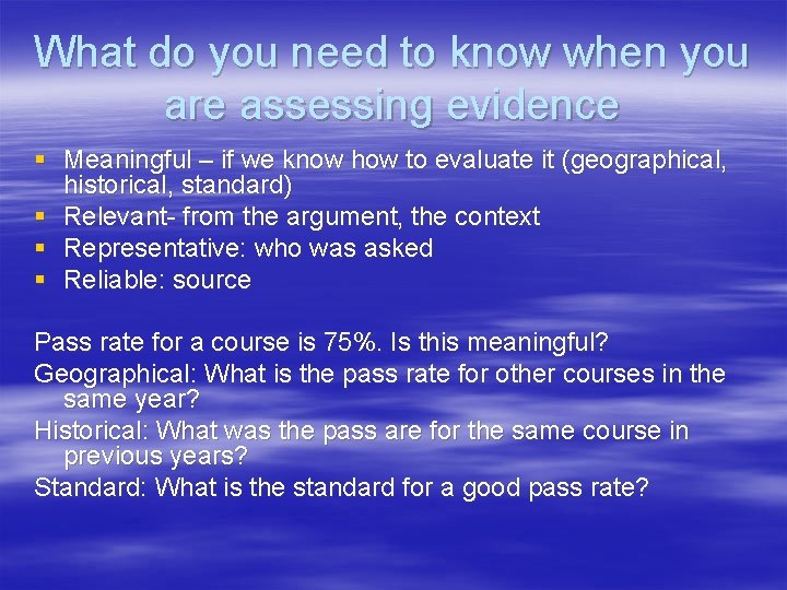 What do you need to know when you are assessing evidence § Meaningful –