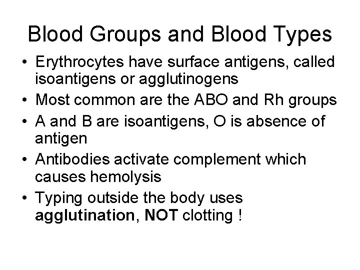 Blood Groups and Blood Types • Erythrocytes have surface antigens, called isoantigens or agglutinogens Blood Groups and Blood Types • Erythrocytes have surface antigens, called isoantigens or agglutinogens
