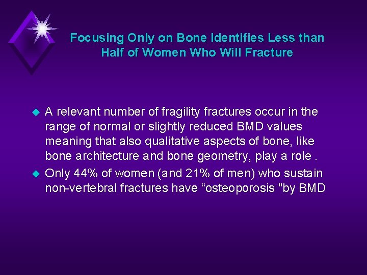 Focusing Only on Bone Identifies Less than Half of Women Who Will Fracture u