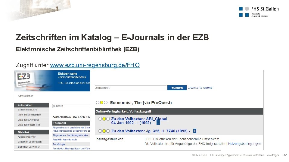 Zeitschriften im Katalog – E-Journals in der EZB Elektronische Zeitschriftenbibliothek (EZB) Zugriff unter www.