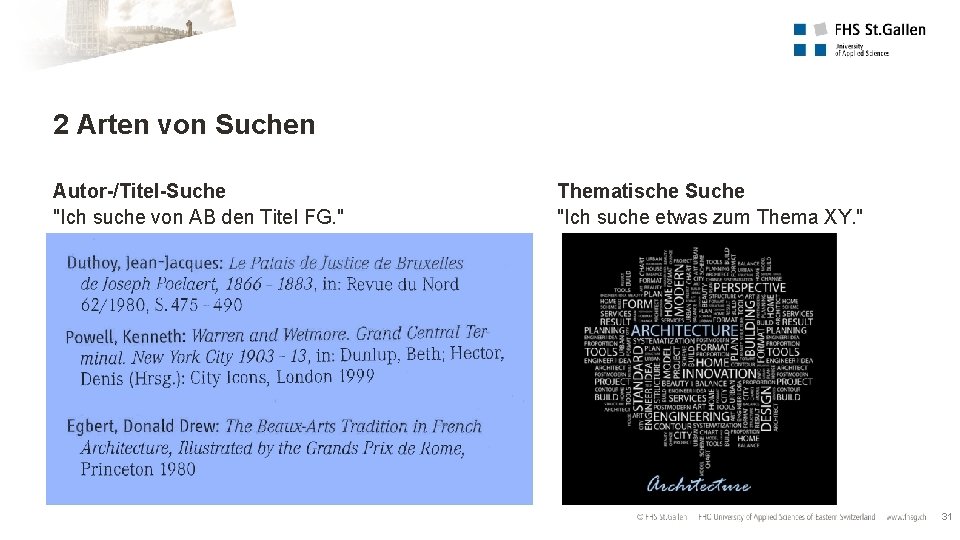 2 Arten von Suchen Autor-/Titel-Suche "Ich suche von AB den Titel FG. " Thematische