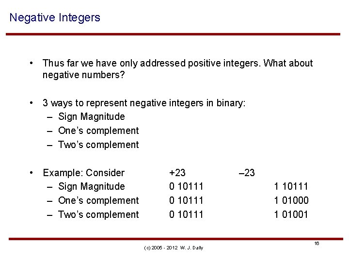 Negative Integers • Thus far we have only addressed positive integers. What about negative