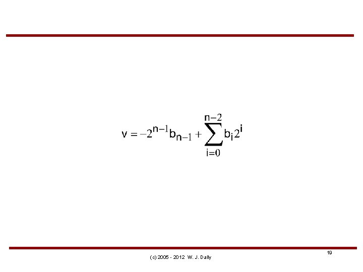 (c) 2005 - 2012 W. J. Dally 19 