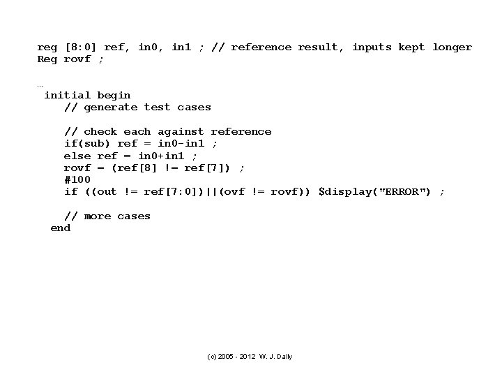 reg [8: 0] ref, in 0, in 1 ; // reference result, inputs kept