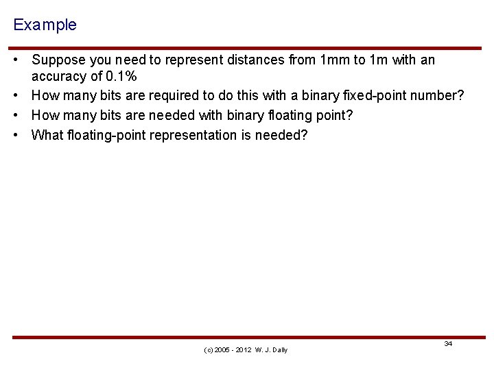 Example • Suppose you need to represent distances from 1 mm to 1 m