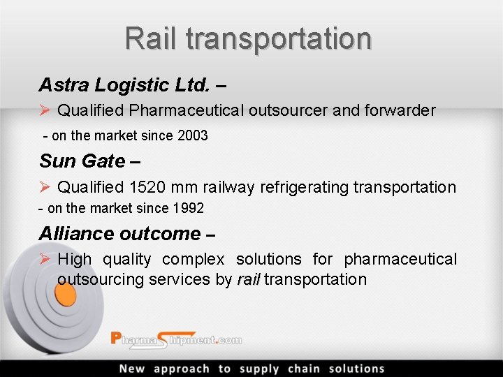 Rail transportation Astra Logistic Ltd. – Ø Qualified Pharmaceutical outsourcer and forwarder - on