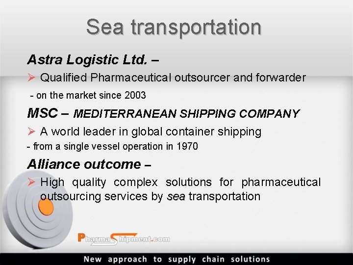 Sea transportation Astra Logistic Ltd. – Ø Qualified Pharmaceutical outsourcer and forwarder - on