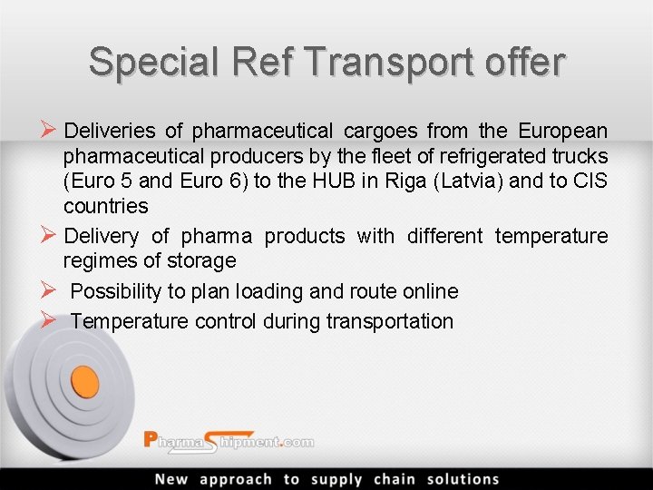Special Ref Transport offer Ø Deliveries of pharmaceutical cargoes from the European pharmaceutical producers