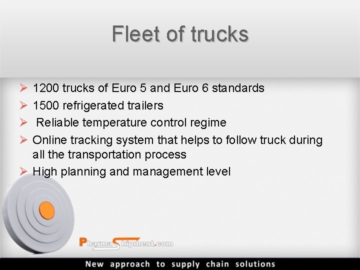 Fleet of trucks Ø Ø 1200 trucks of Euro 5 and Euro 6 standards