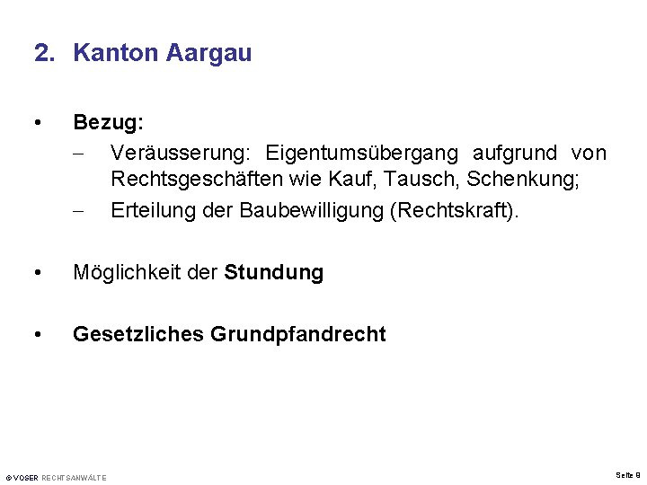 2. Kanton Aargau • Bezug: - Veräusserung: Eigentumsübergang aufgrund von Rechtsgeschäften wie Kauf, Tausch,