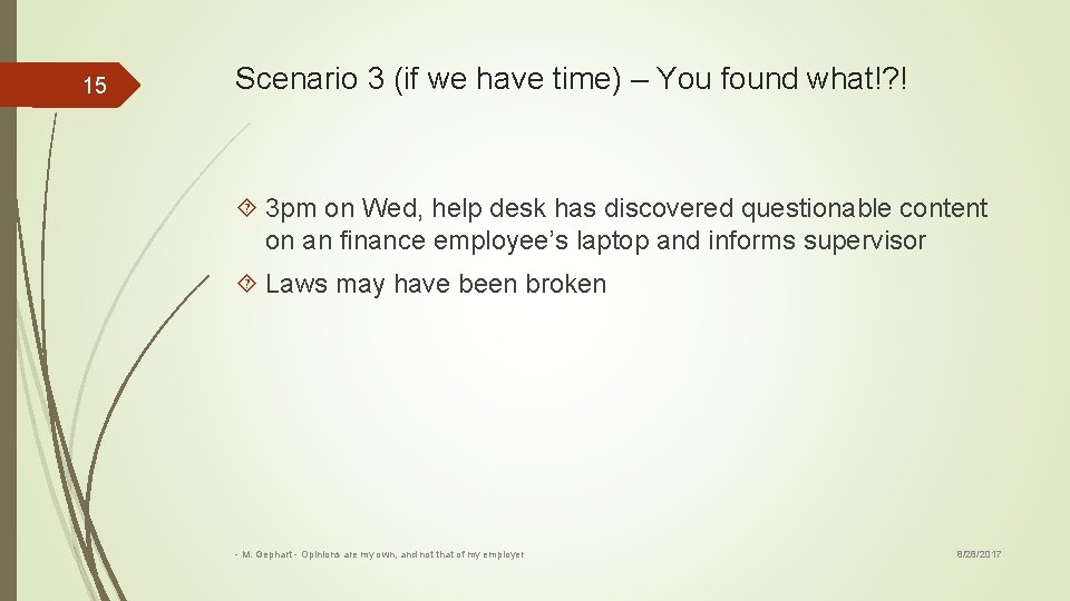 15 Scenario 3 (if we have time) – You found what!? ! 3 pm