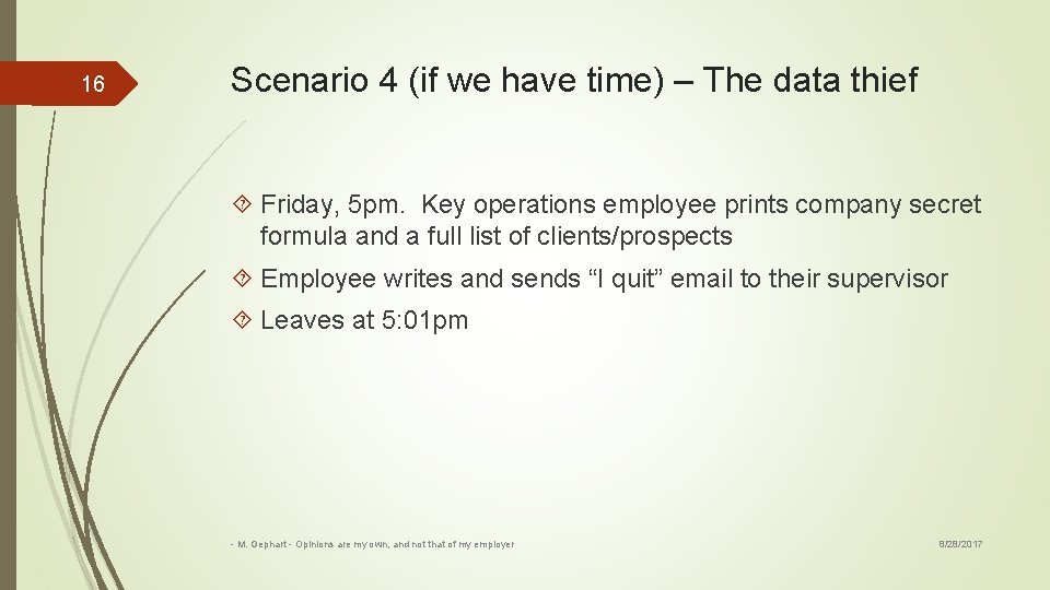16 Scenario 4 (if we have time) – The data thief Friday, 5 pm.