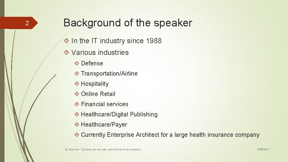 2 Background of the speaker In the IT industry since 1988 Various industries Defense