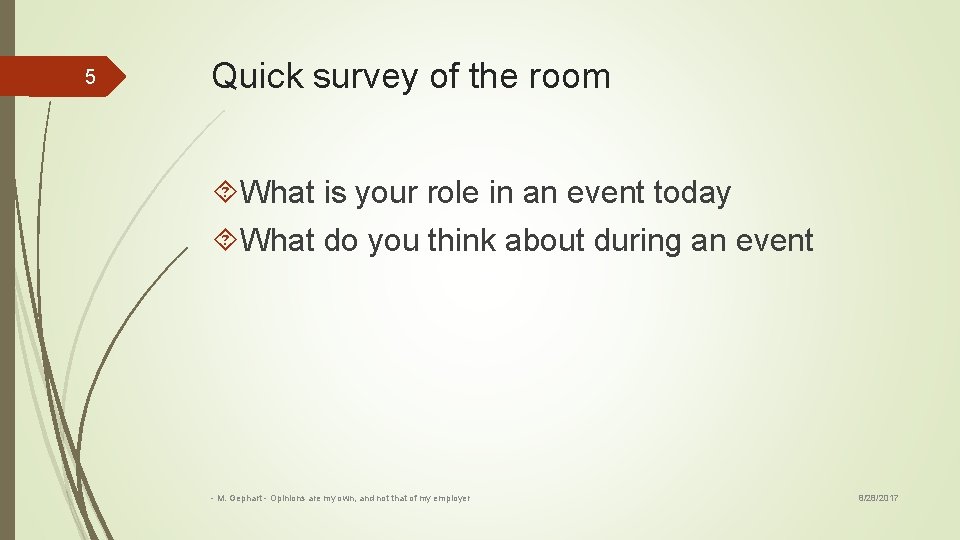 5 Quick survey of the room What is your role in an event today