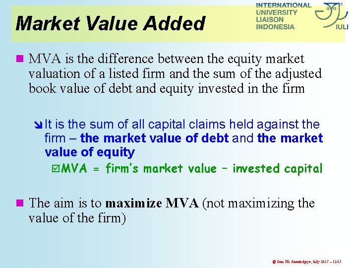 Market Value Added n MVA is the difference between the equity market valuation of