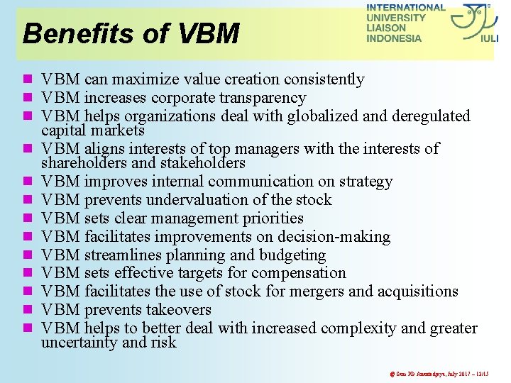 Benefits of VBM n VBM can maximize value creation consistently n VBM increases corporate