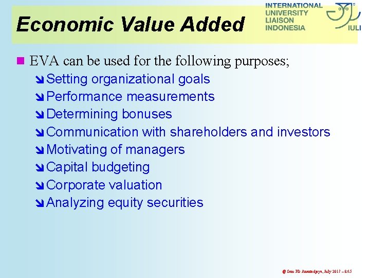 Economic Value Added n EVA can be used for the following purposes; î Setting