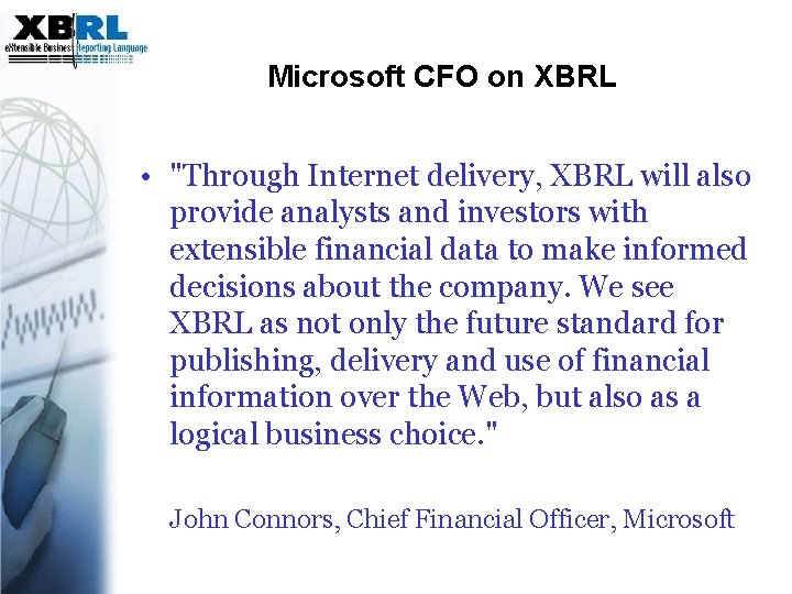 Microsoft CFO on XBRL • "Through Internet delivery, XBRL will also provide analysts and