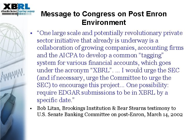 Message to Congress on Post Enron Environment • “One large scale and potentially revolutionary