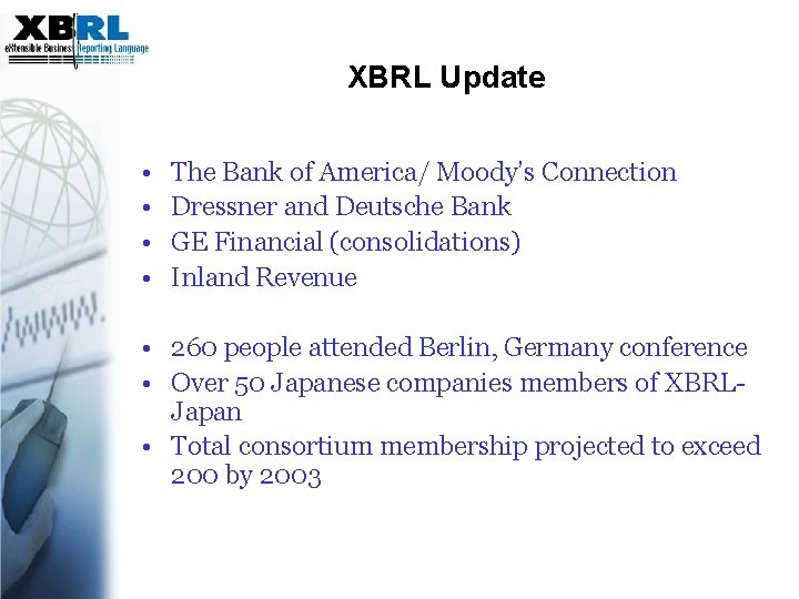 XBRL Update • • The Bank of America/ Moody’s Connection Dressner and Deutsche Bank