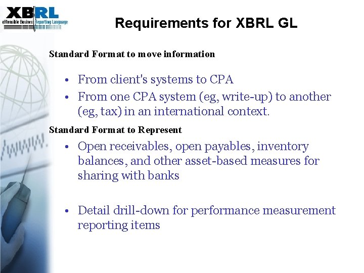 Requirements for XBRL GL Standard Format to move information • From client's systems to