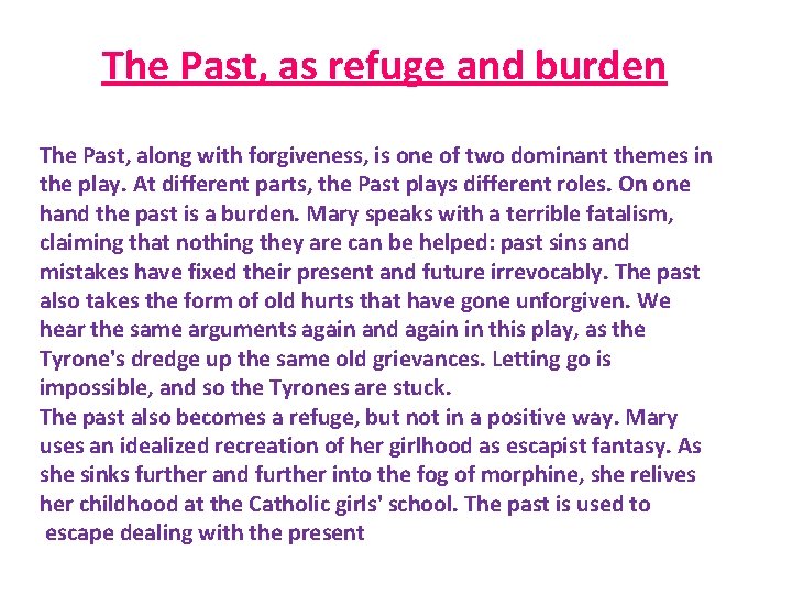 The Past, as refuge and burden The Past, along with forgiveness, is one of
