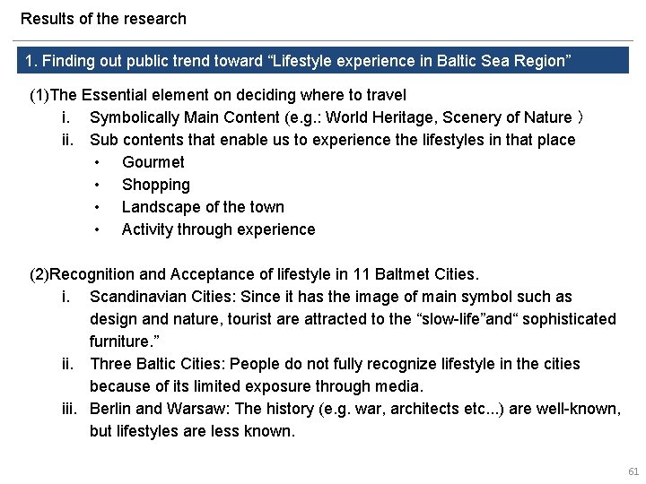 Results of the research 1. Finding out public trend toward “Lifestyle experience in Baltic