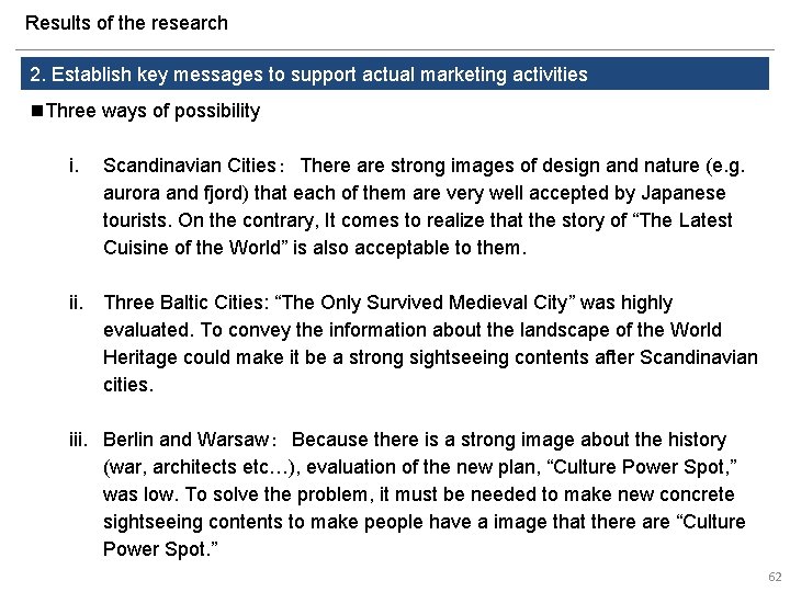 Results of the research 2. Establish key messages to support actual marketing activities n.