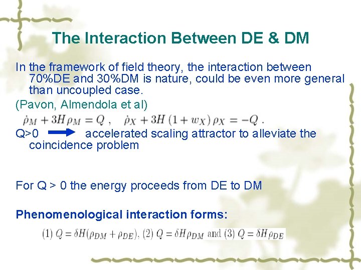 The Interaction Between DE & DM In the framework of field theory, the interaction