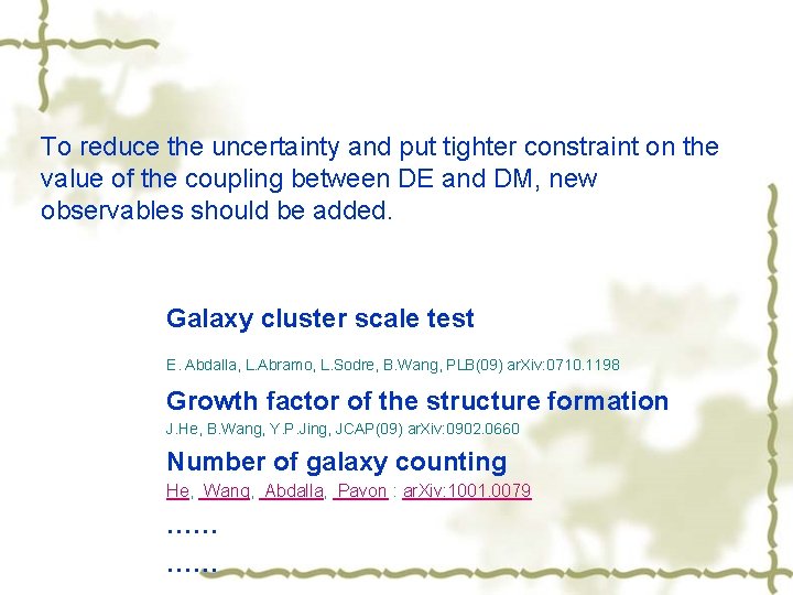 To reduce the uncertainty and put tighter constraint on the value of the coupling