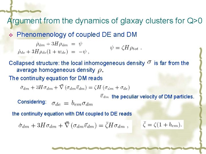 Argument from the dynamics of glaxay clusters for Q>0 v Phenomenology of coupled DE