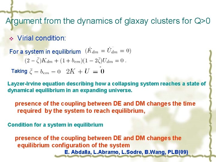 Argument from the dynamics of glaxay clusters for Q>0 v Virial condition: For a