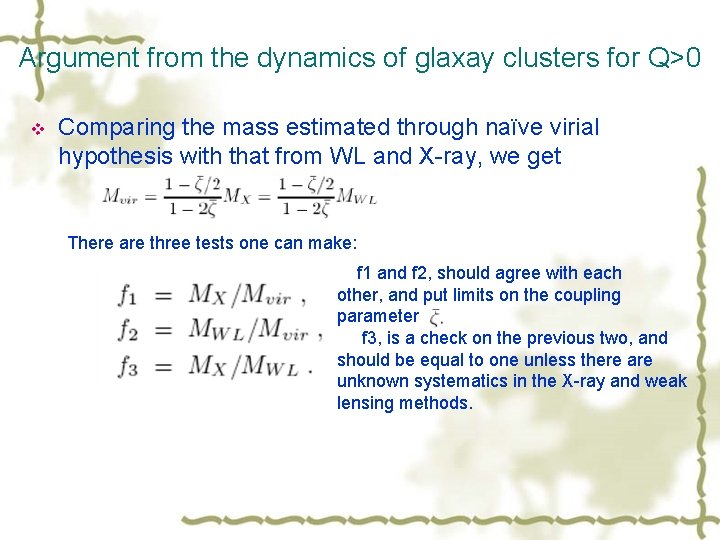 Argument from the dynamics of glaxay clusters for Q>0 v Comparing the mass estimated