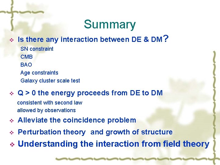 Summary v Is there any interaction between DE & DM? SN constraint CMB BAO