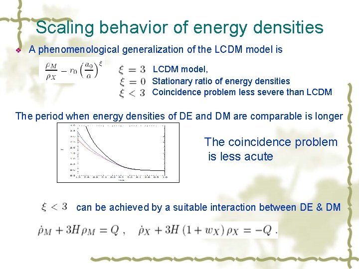 Scaling behavior of energy densities v A phenomenological generalization of the LCDM model is