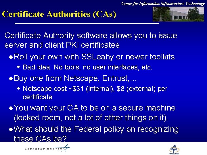 Center for Information Infrastructure Technology Certificate Authorities (CAs) Certificate Authority software allows you to