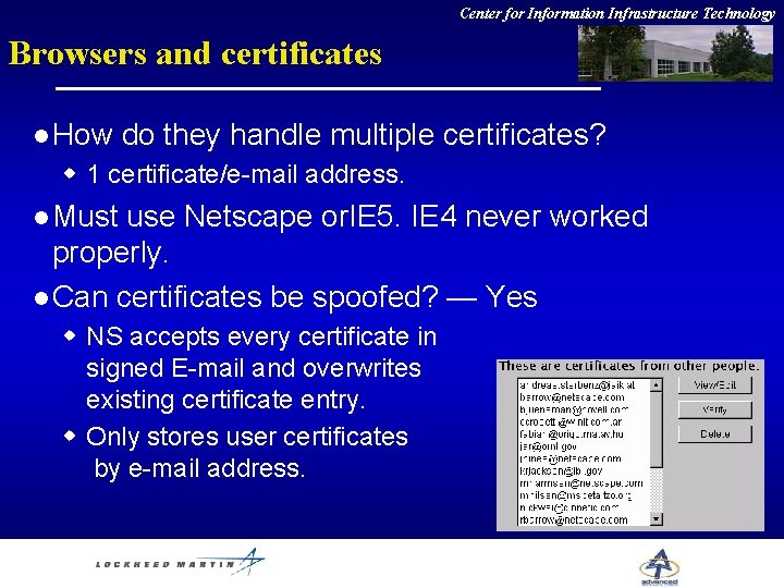 Center for Information Infrastructure Technology Browsers and certificates l How do they handle multiple