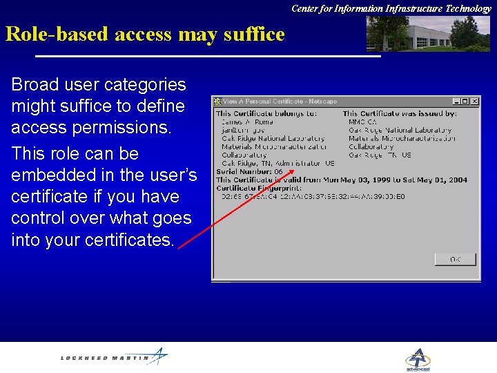 Center for Information Infrastructure Technology Role-based access may suffice Broad user categories might suffice