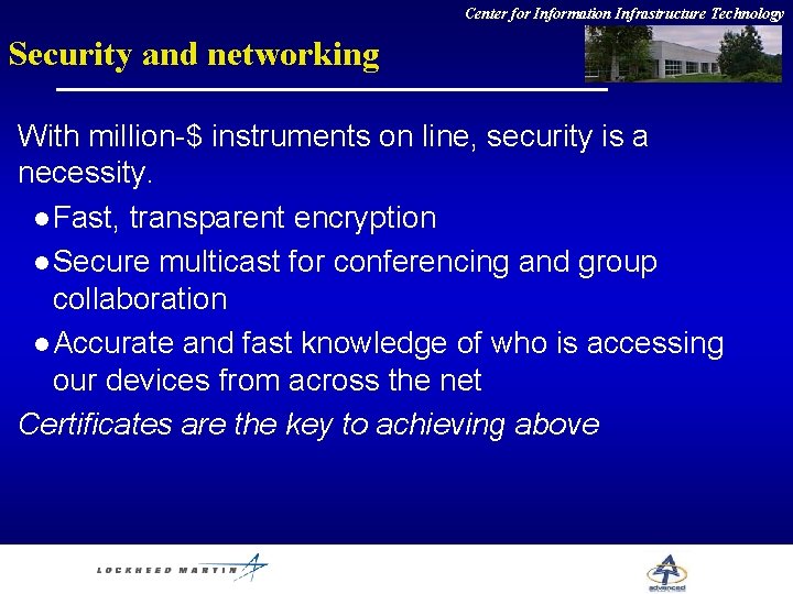 Center for Information Infrastructure Technology Security and networking With million-$ instruments on line, security