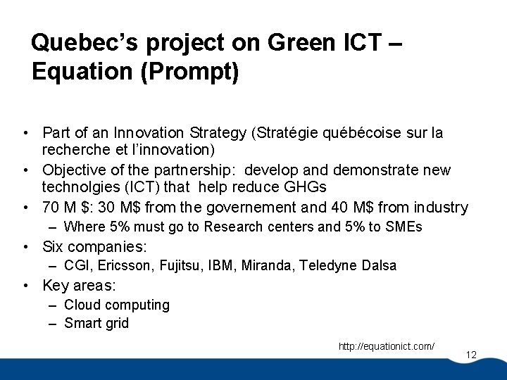 Quebec’s project on Green ICT – Equation (Prompt) • Part of an Innovation Strategy