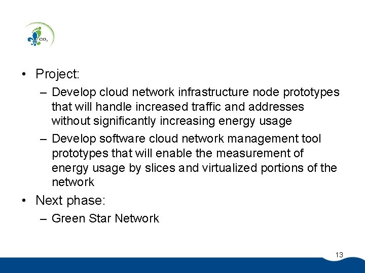  • Project: – Develop cloud network infrastructure node prototypes that will handle increased