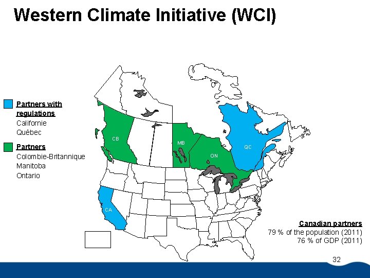 Western Climate Initiative (WCI) Partners with regulations Californie Québec CB Partners Colombie-Britannique Manitoba Ontario