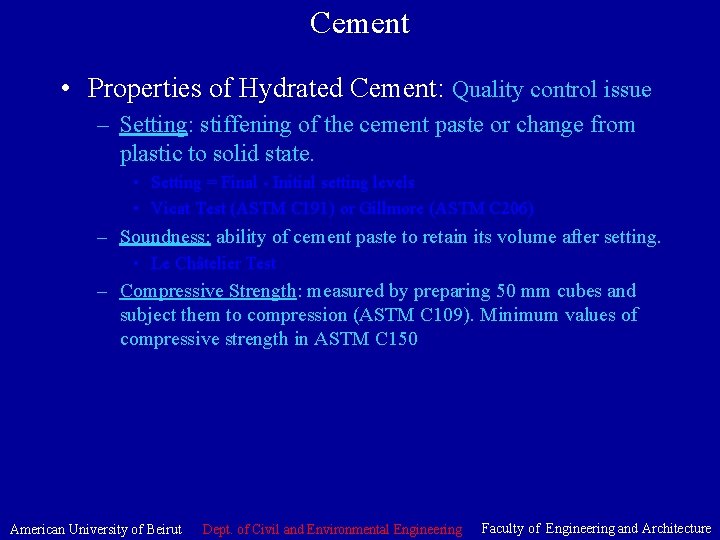 Cement • Properties of Hydrated Cement: Quality control issue – Setting: stiffening of the
